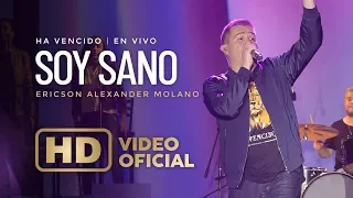 Soy Sano | Ericson Alexander Molano | Ha Vencido | En Vivo