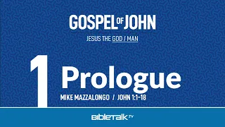 Bible Study on John (John 1:1-18) – Mike Mazzalongo | BibleTalk.tv