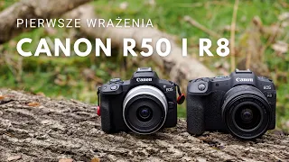 Canon EOS R50 i R8 - Pierwsze wrażenia