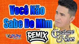 Você Não Sabe De Mim |  CRISTIANO NEVES | RAÇA NEGRA | VERSAÕ REMIX