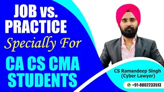 JOB vs. PRACTICE (RELEVANT FOR CA CS CMA STUDENTS)