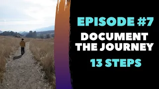 Document The Journey #7 - 13 Steps To Greatness