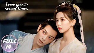 【FULL】Love You Seven Times EP14: Chukong is Jealous because of Xiuming | 七时吉祥 | iQIYI