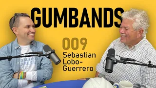 GUMBANDS 009: Sebastian Lobo-Guerrero