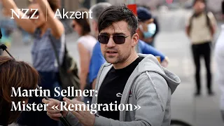 Martin Sellner: Mister «Remigration» | NZZ Akzent