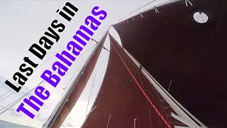 Final Days in the Bahamas! | Sailing Wisdom: Episode 129