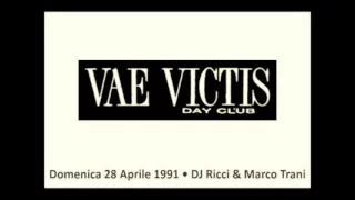 Vae Victis - 28 04 1991 - DJ Ricci & Marco Trani