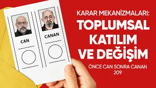 Karar Mekanizmaları: Toplumsal Katılım ve Değişim | Önce CAN Sonra CANAN | 209. Bölüm