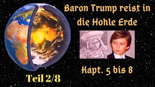 Teil 2/8 - Baron Trumps wundervolle Reise in die Hohle Erde, Teil 5 bis 8 - Hörbuch komplett