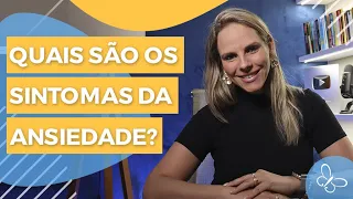 Quais são os sintomas da ansiedade? Por que a ansiedade acontece? • Casule Saúde e Bem-estar