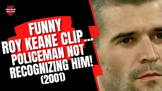 Funny Roy Keane Clip 😆 | Policeman not recognizing him near Old Trafford! 🚘👮‍♀️🏉