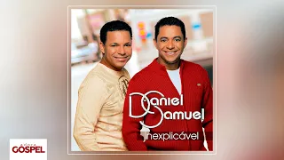 Daniel e Samuel - Inexplicável (CD Completo) - 2007