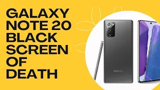 How To Fix The Galaxy Note 20 Black Screen Of Death Issue