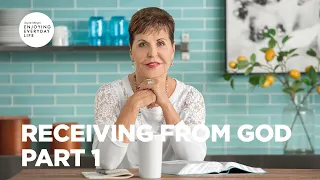 Receiving from God - Part 1 | Joyce Meyer | Enjoying Everyday Life