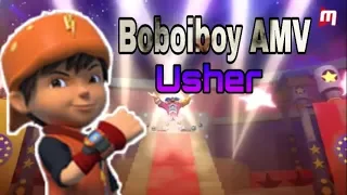 Boboiboy AMV ( Music - Usher)