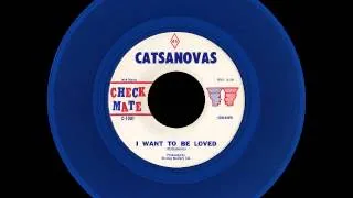 The Catsanovas - I Want to Be Loved ('60s GARAGE PUNK)