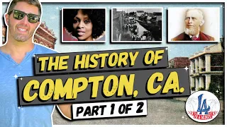 The History of Compton, CA: Part 1