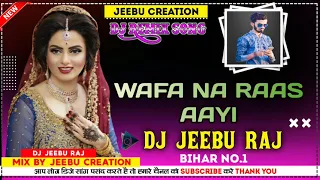 Wafa Na Raas Aayi Dj Remix !! Shayri Mix Sad !! Wafa Na Raas Aaye Dj Song !!🔥Dj Adda Oficial🔥
