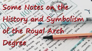 Royal Arch - Some Notes on the History and Symbolism of the Royal Arch Degree