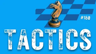 Live Tactics Training | Chess Lesson # 180