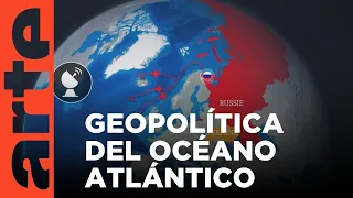 Geopolítica del Océano Atlántico | ARTE.tv Documentales