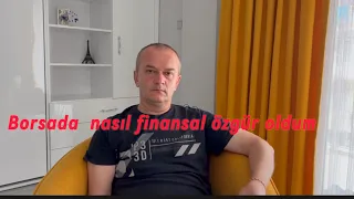 Borsada Nasıl finansal özgür oldum video 24