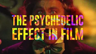 The Psychedelic Effect in Film