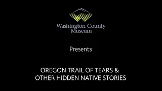 Local Story – Oregon Trail of Tears and Other Hidden Native Stories