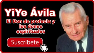 Yiye Ávila ( El Don de profesia y los dones espirituales )