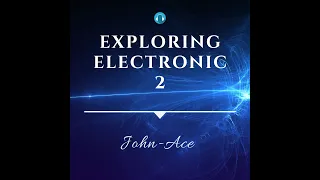 Exploring Electronic 2 Full Album