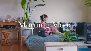 [ playlist ] Mornig Mood🌞 |  Good music to start your morning!