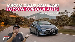 TOYOTA COROLLA ALTIS - MACAM DULU? KAU SILAP!