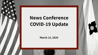 News Conference: COVID-19 Update on March 15, 2020