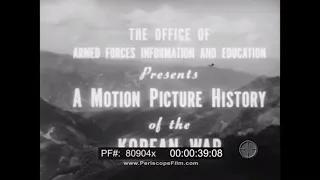 MOTION PICTURE HISTORY OF THE KOREAN WAR   ARMED FORCES INFO FILM  80904x