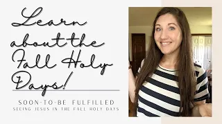 Learn About the Fall Holy Days! 🍂 Seeing Jesus in the Fall Holy Days