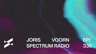 Spectrum Radio 338 by Joris Voorn | Live from The Lab, Madrid