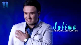 Bahriddin Zuhriddinov - Salima | Бахриддин Зухриддинов - Салима (music version)