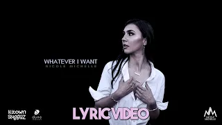 Nicole Michelle -  Whatever I Want (Official Lyric Video)