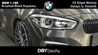 BMW 1.18 | CS Kaput Montajı | Fırçalı Siyah Araç Kaplama | Detaylı İç Temizlik Uygulamaları