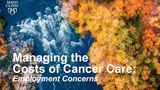 Financial Toxicity Managing the Cost of Cancer Care Employment Issues
