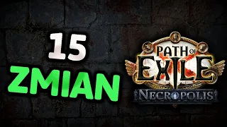 15 NAJWIĘKSZYCH ZMIAN w Path of Exile Necropolis