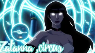 °☆°Circus°☆°  ♤zatanna♤ Amv