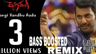 Erangi Vandhu Aadu Remix | BASS BOOSTED | Kathakali | Vishal Hiphop Tamizha | TAMIL REMIXES