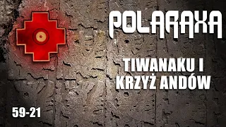 Polaraxa 59-21: Tiwanaku i Krzyż Andów