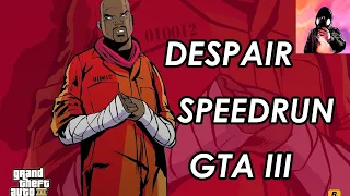 Despair проходит GTA III на скорость || НУ 1:27:34 СПУСТЯ ПОЛГОДА ((( [xSPEEDRUN GTA IIIx]