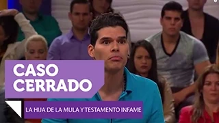 La hija de la mula y testamento infame | Caso Cerrado | Entretenimiento