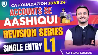 CA Foundation June 2024 | Accounting CA Foundation | Single Entry Accounts Revision | Tejas Suchak