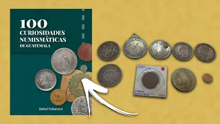 100 curiosidades numismáticas de Guatemala | con Rafael Vettorazzi