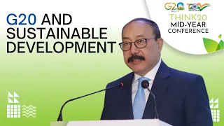 Towards a Sustainable Future: G20 and Sustainable Development | Harsh Shringla | G20 India
