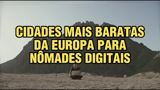 Cidades mais BARATAS da EUROPA para NÔMADES DIGITAIS